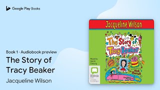 The Story of Tracy Beaker Book 1 by Jacqueline Wilson · Audiobook preview [upl. by Secnarf]