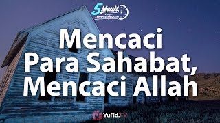 Mencaci Para Sahabat Nabi Mencaci Allah [upl. by Llimaj]