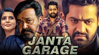 Janta Garage जनता गेराज  Jr NTR amp Mohanlal Blockbuster Hindi Dubbed Full Movie  Samantha [upl. by Howard988]