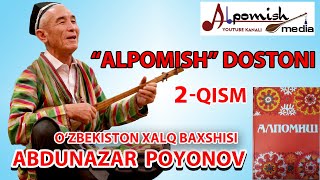 ABDUNAZAR BAXSHI 2QISM quotALPOMISHquot DOSTONI quotАLPAMYSHquot DASTAN171220YIL [upl. by Dorise]