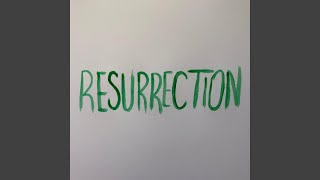 Resurrection [upl. by Vandyke]