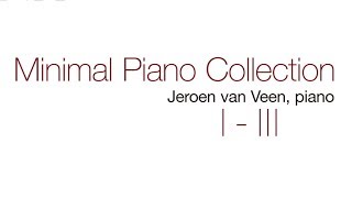 Minimal Piano Collection Vol I  III By Jeroen van Veen [upl. by Nadya]