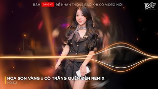 Nonstop 2024  Hoa Son Vàng x Có Trăng Quên Đèn Remix TikTok  Nhạc Remix Hay Nhất Hiện Nay  Moi DJ [upl. by Aimar]