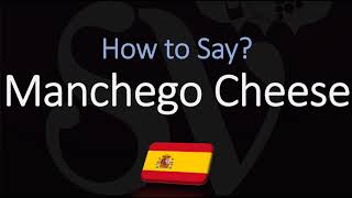 How to Pronounce Manchego Cheese CORRECTLY [upl. by Luamaj627]