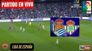 REAL SOCIEDAD VS REAL BETIS EN VIVO POR GRANEGA 🔴 ESPAÑA LALIGA EA SPORTS  JORNADA 17 [upl. by Nnyre495]