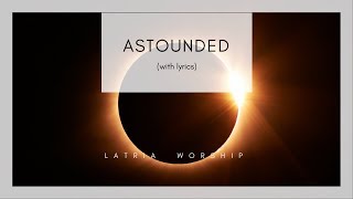 Astounded by Latria with Lyrics [upl. by Claudette]