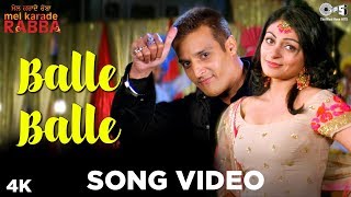 Balle Balle Song Video  Mel Karade Rabba  Punjabi Wedding Song  Jimmy Shergill amp Neeru Bajwa [upl. by Gurtner]