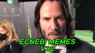 ECNEBI MEMES V32 [upl. by Babbie]