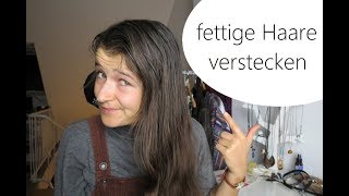 Haartutorial  3 Frisuren die fettige Haare verstecken [upl. by Tilda]