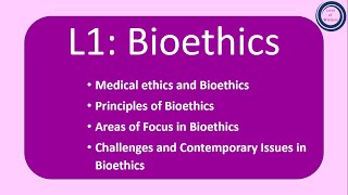 L1 Bioethics  Medical ethics  Principles of Bioethics  Challenges and Contemporary Issues [upl. by Yelahc]