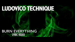 Ludovico Technique  Burn Everything Lyric Video [upl. by Parsaye732]