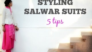 Salwar Suits  Salwar Kurta Styling  5 Tips [upl. by Alliehs941]