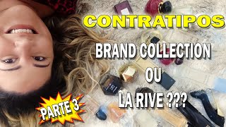 Qual melhor contratipo Brand Collection ou La Rive  Parte 3 [upl. by Eniffit715]