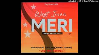 West Irian Meri  Vanimo Native Band ProdKumbu Zembe amp Lost Wax Records PNG LATEST MUSIC 2024 [upl. by Nolahp283]