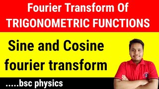 fourier transform of trigonometric functions  sine and cosine fourier transform [upl. by Airebma]