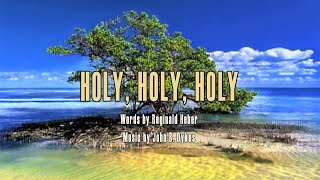 Holy Holy Holy  Hymn with Lyrics [upl. by Akkina]