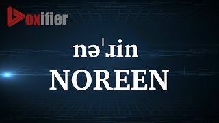 How to Pronunce Noreen in English  Voxifiercom [upl. by Adnalue]