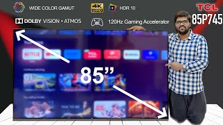 TCL P745 85 Inch TV Review  TCL 85P745 2024 TV  120Hz Game Master 4K HDR Dolby Vision Atmos [upl. by Ian]