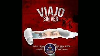 Viajo Sin Ver Remix  Jon Z Ft Jeycyn Ele Miky Ghetto Lyan Almighty Noriel El Alfa Y Pusho [upl. by Kirk788]