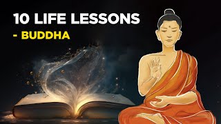 10 Life Lessons From Buddha Buddhism [upl. by Ardnoik835]