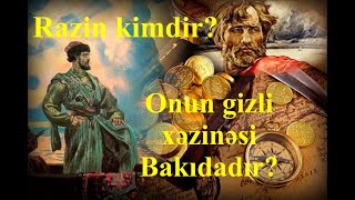 Razin kimdir Onun gizli xəzinəsi Bakıdadır [upl. by Lusa722]