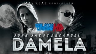 Damela  John Jay Ft Arcángel Lyrics © 2013 Reggaeton Nuevo [upl. by Duma]