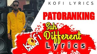 Patoranking  Suh Different Lyrics [upl. by Skantze]