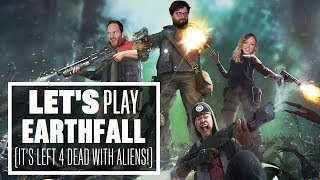 Lets Play Earthfall  Its like Left 4 Dead but with aliens [upl. by Gensmer401]