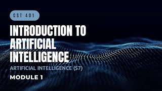 Introduction to AI  CST401  AI MODULE 1  KTU  Anna Thomas  SJCET [upl. by Icyaj110]