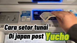 Cara setor tunai yucho di japan post  cara masukin uang ke atm yucho lewat mesin atm [upl. by Ecneps]