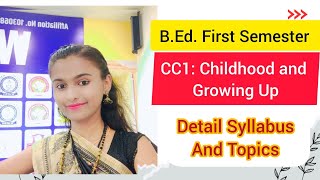 CC1 Childhood and Growing Up  BEd Syllabus Overview [upl. by Aufa439]