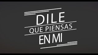 Hnos Yaipén  Dile Que Piensas En Mi Lyric Video [upl. by Tilney]