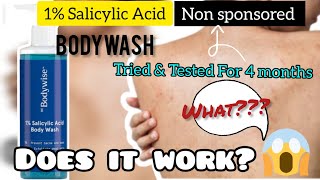 Be Bodywise 1 Salicylic Acid Body Wash Review  Do It really Works Review After 4 months Use [upl. by Henry274]