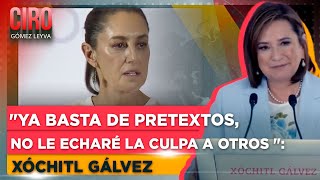 quotYa basta de pretextos no le echaré la culpa a otros quot Xóchitl Gálvez  Ciro Gómez Leyva [upl. by Chong]