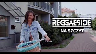 Reggaeside  Na Szczyt Official video [upl. by Fernyak]