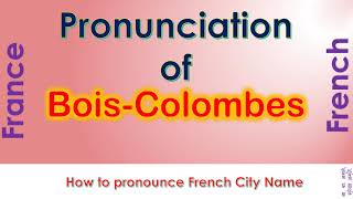 BoisColombes  How to pronounce BoisColombes HautsdeSeine ÎledeFrance in French accent [upl. by Gabie]