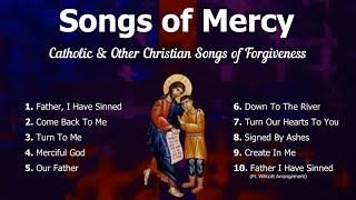 Songs of Mercy  10 Catholic and Other Christian Songs of Forgiveness  Catholic Choir with Lyrics [upl. by Holbrook]