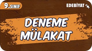 Deneme  Mülakat  9Sınıf Edebiyat 2025 [upl. by Suolkcin]