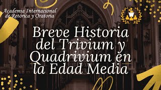 Breve Historia del Trivium y Quadrivium en la Edad Media ¿Tiene importancia en la actualidad [upl. by Yorgen992]