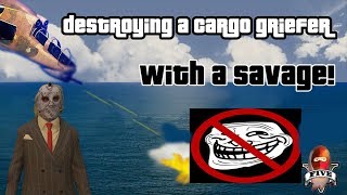 GTA Destroying a Cargo Griefer with a Savage Crew army punishes a griefer [upl. by Lajib]