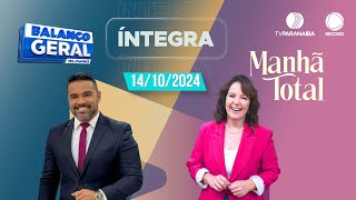 🔴 BALANÇO GERAL MANHÃ E MANHÃ TOTAL  14102024  TV PARANAÍBA AFILIADA RECORD [upl. by Lail654]