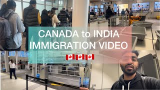 CANADA to INDIA IMMIGRATION VIDEO 🇨🇦🇨🇦🇨🇦 [upl. by Eenalem]