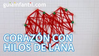 Cómo crear un corazón con hilos de lana [upl. by Veronica214]