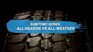 Sumitomo Series All Season vs All Weather Tires [upl. by Akerdna925]