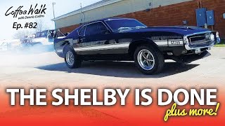 Coffee Walk ep82 The Shelby is DONE  Jeeps and a Bronco update [upl. by Bridges]