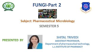 Sem 5Pharm MicrobiologyFungiPart 2Ms Shital Trivedi [upl. by Andromache887]