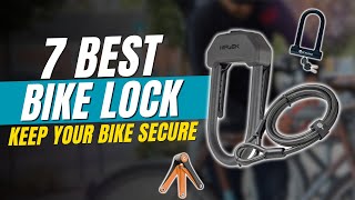 7 Best Bike Lock for 2024 [upl. by Row]