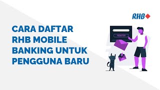 Cara Daftar RHB Mobile Banking Untuk Pengguna Baru [upl. by Nomead]