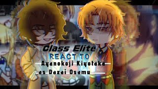 Class Elite react to Ayanokoji Kiyotaka as Dazai Osamu  COTE [upl. by Yesnyl]