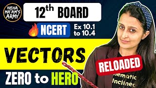 VECTORS for 12th Class Class 12 2024 NCERT Neha Mam Full Theory  Qs from Basics [upl. by Lekim103]